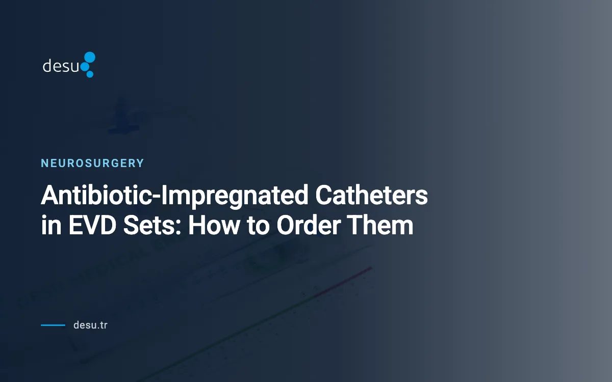 Antibiotic-Impregnated Catheters in EVD Sets: How to Order Them