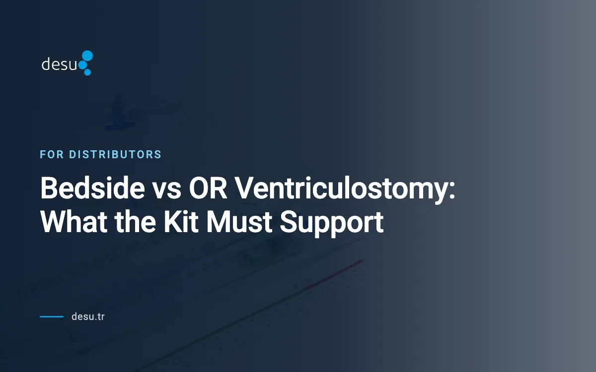 Bedside vs OR Ventriculostomy: What the Kit Must Support