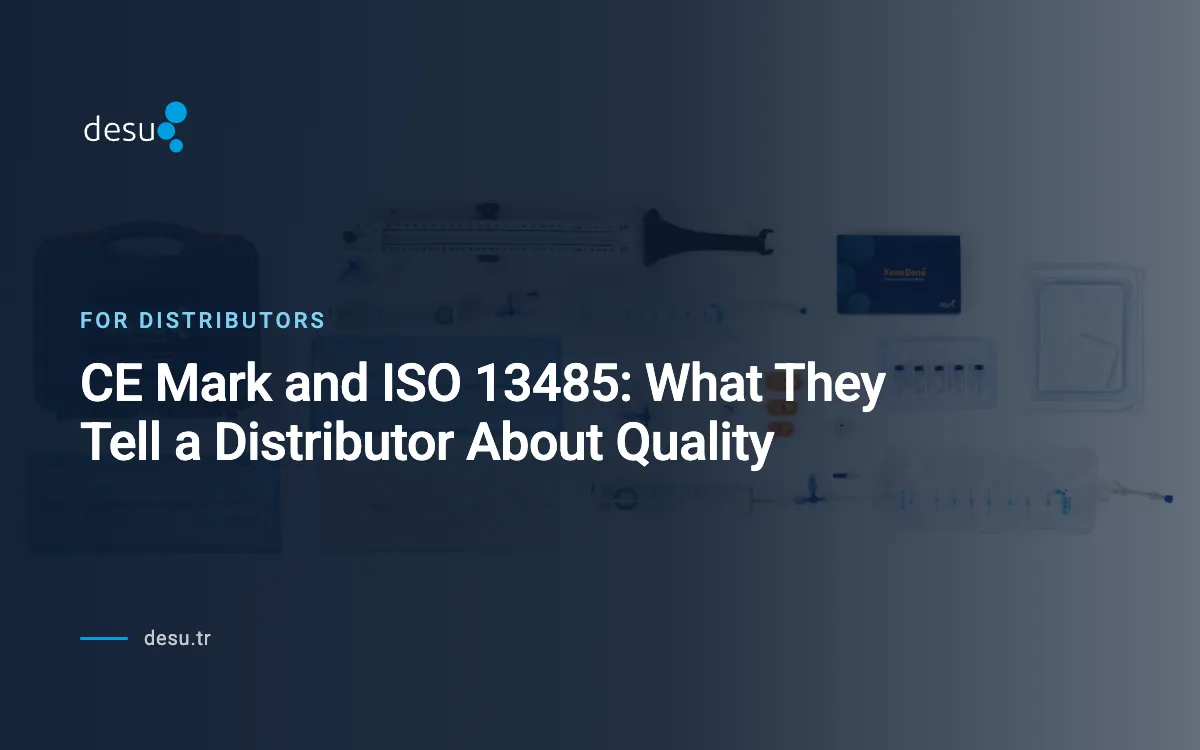 CE Mark and ISO 13485: What They Tell a Distributor About Quality