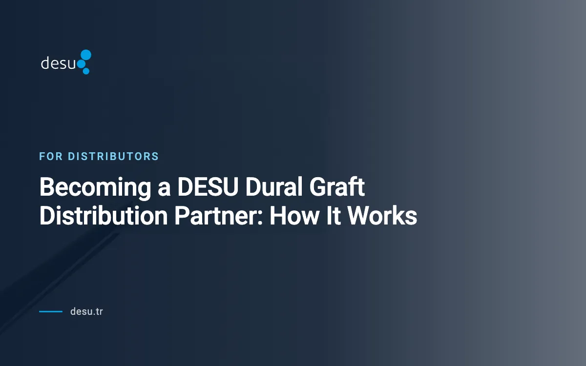 Becoming a DESU Dural Graft Distribution Partner: How It Works