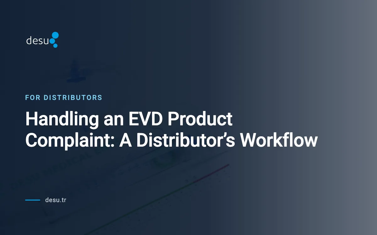 Handling an EVD Product Complaint: A Distributor’s Workflow