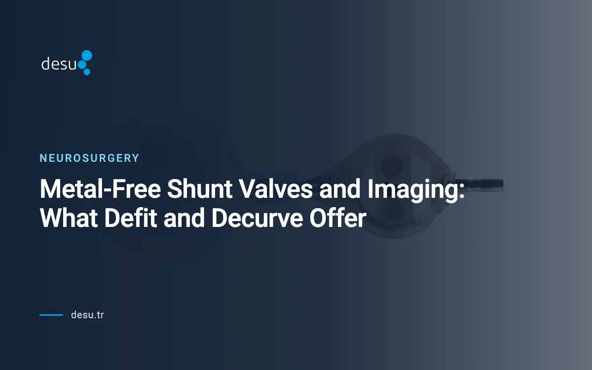 Metal-Free Shunt Valves and Imaging: What Defit and Decurve Offer