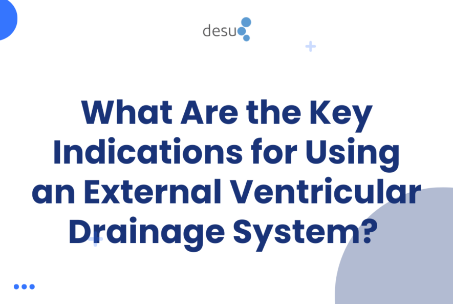 What Are the Key Indications for Using an External Ventricular Drainage System