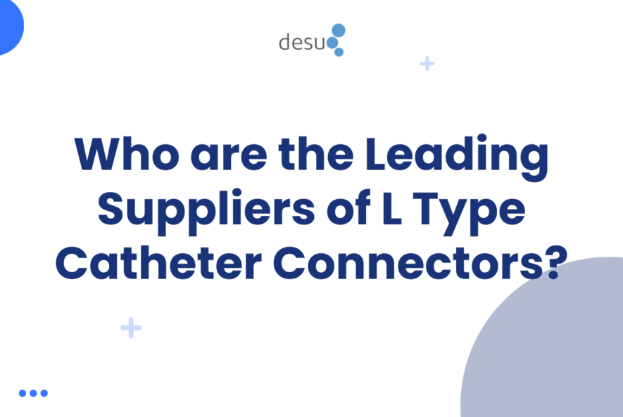Who are the Leading Suppliers of L Type Catheter Connectors