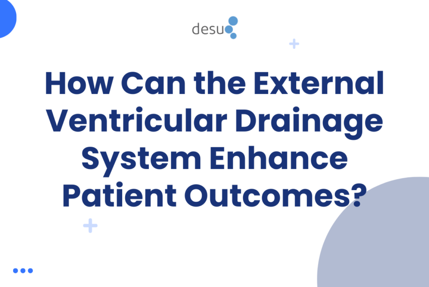 How Can the External Ventricular Drainage System Enhance Patient Outcomes