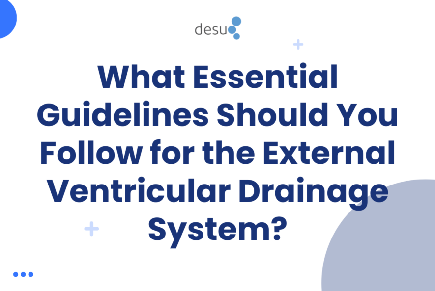 What Essential Guidelines Should You Follow for the External Ventricular Drainage System