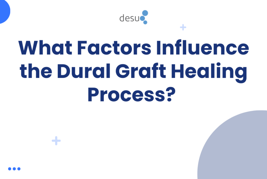 What Factors Influence the Dural Graft Healing Process