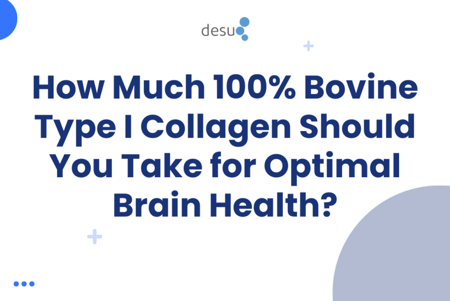 How Much 100_ Bovine Type I Collagen Should You Take for Optimal Brain Health