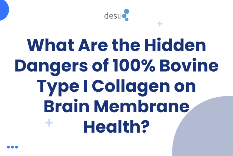 What Are the Hidden Dangers of 100& Bovine Type I Collagen on Brain Membrane Health