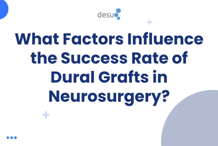 What Factors Influence the Success Rate of Dural Grafts in Neurosurgery