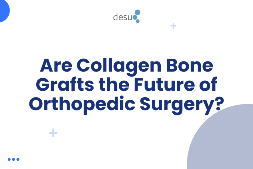 Are Collagen Bone Grafts the Future of Orthopedic Surgery
