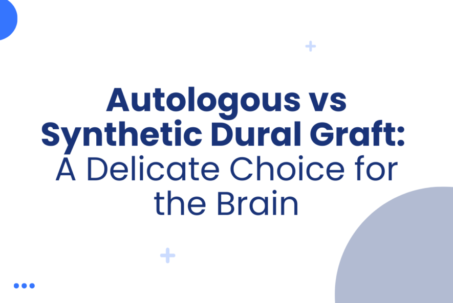 Autologous vs Synthetic Dural Graft A Delicate Choice for the Brain
