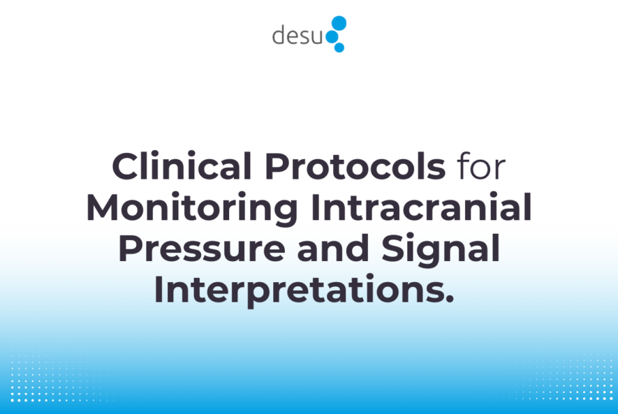 Clinical Protocols for Monitoring Intracranial Pressure and Signal Interpretations.