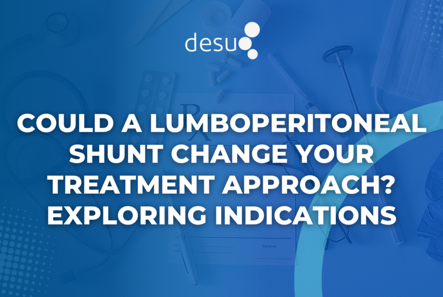 Could a Lumboperitoneal Shunt Change Your Treatment Approach Exploring Indications