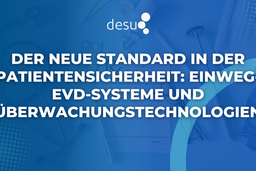 Der neue Standard in der Patientensicherheit Einweg-EVD-Systeme und Überwachungstechnologien