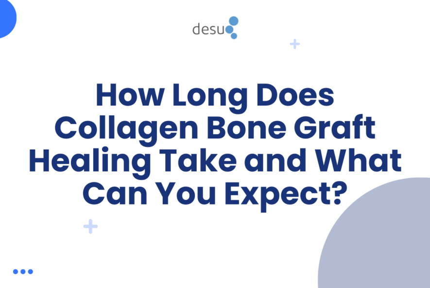 How Long Does Collagen Bone Graft Healing Take and What Can You Expect