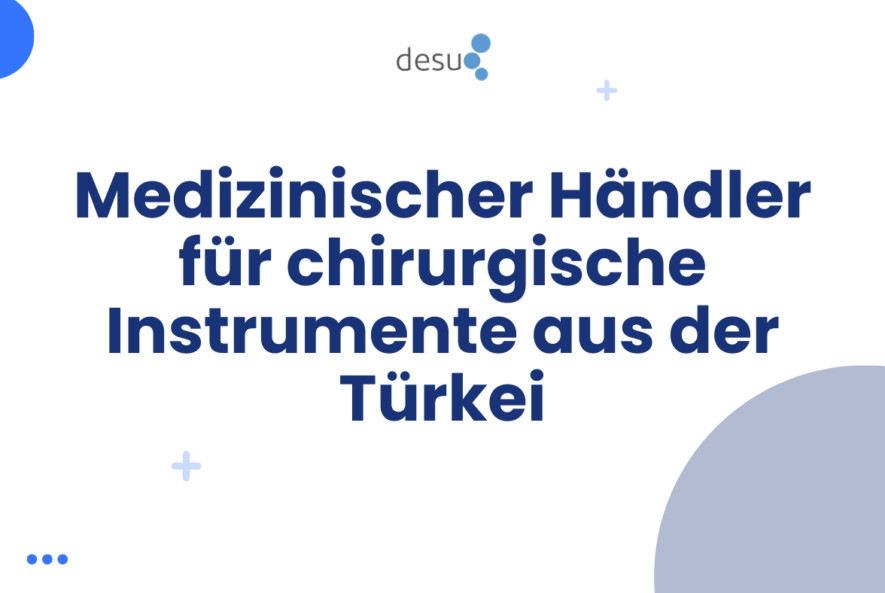 Medizinischer Händler für chirurgische Instrumente aus der Türkei
