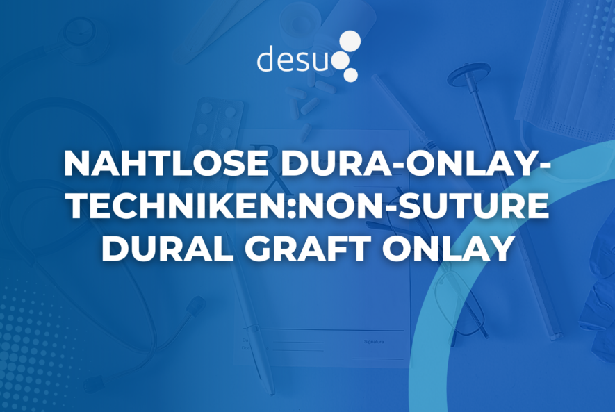 Nahtlose Dura-Onlay-TechnikenNon-Suture Dural Graft Onlay