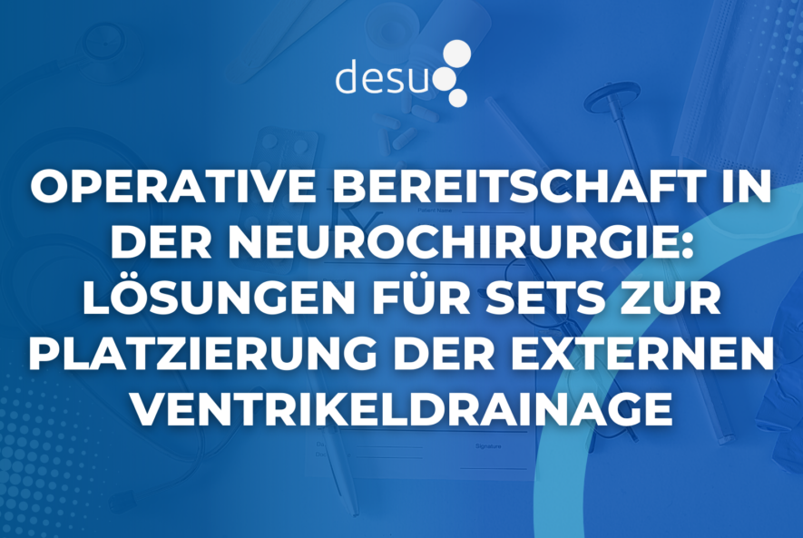 Operative Bereitschaft in der Neurochirurgie Lösungen für Sets zur Platzierung der externen Ventrikeldrainage