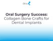 Oral Surgery Success: Collagen Bone Grafts for Dental Implants