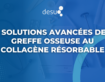 Solutions Avancées de Greffe Osseuse au Collagène Résorbable
