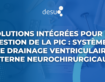 Solutions Intégrées pour la Gestion de la PIC : Systèmes de Drainage Ventriculaire Externe Neurochirurgicaux