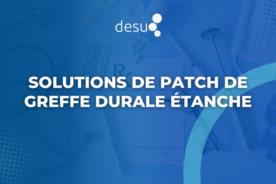 Solutions de Patch de Greffe Durale Étanche