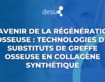 L’Avenir de la Régénération Osseuse : Technologies de Substituts de Greffe Osseuse en Collagène Synthétique