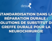 Standardisation dans la Réparation Durale : Solutions de Substitut de Greffe Durale pour la Neurochirurgie