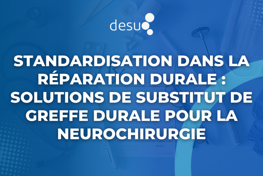 Standardisation dans la Réparation Durale : Solutions de Substitut de Greffe Durale pour la Neurochirurgie