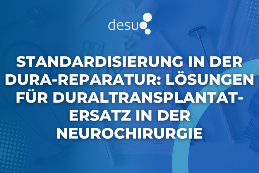 Standardisierung in der Dura-Reparatur: Lösungen für Duraltransplantat-Ersatz in der Neurochirurgie