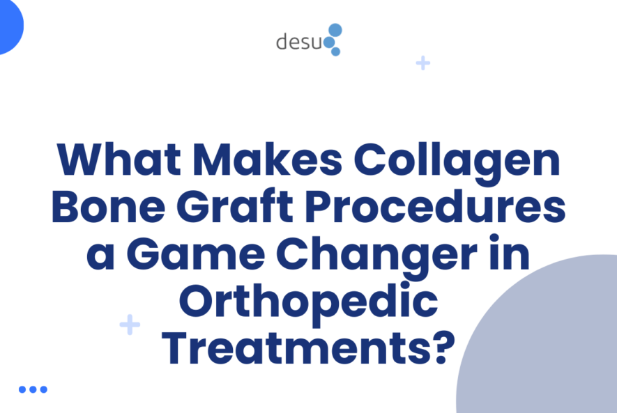 What Makes Collagen Bone Graft Procedures a Game Changer in Orthopedic Treatments