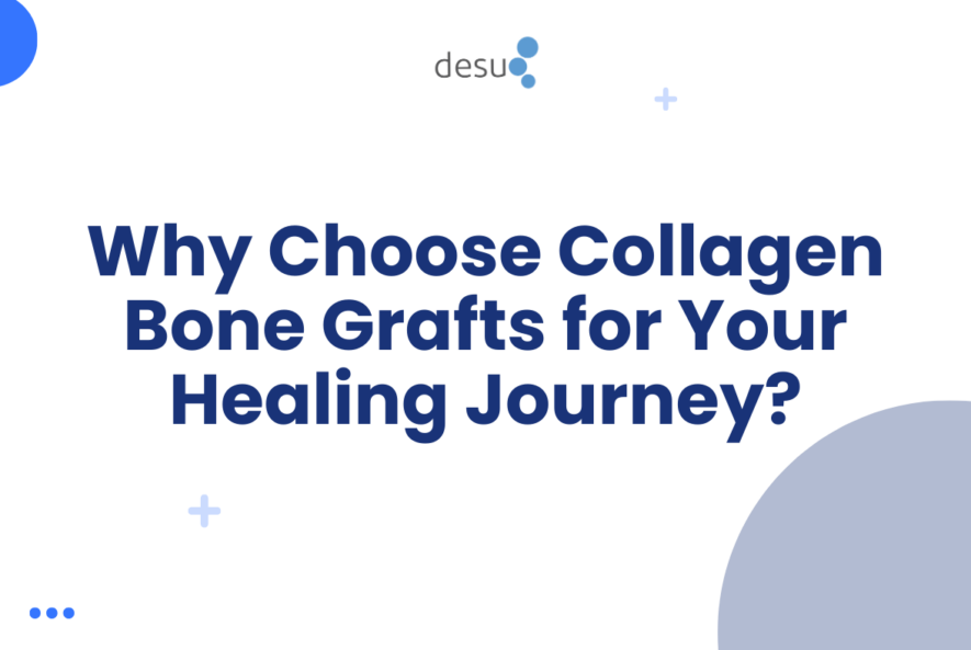 Why Choose Collagen Bone Grafts for Your Healing Journey