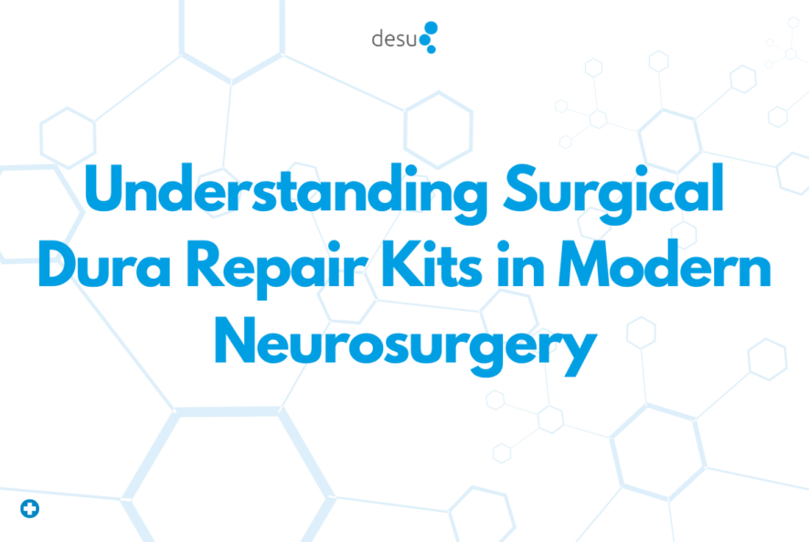 Understanding Surgical Dura Repair Kits in Modern Neurosurgery